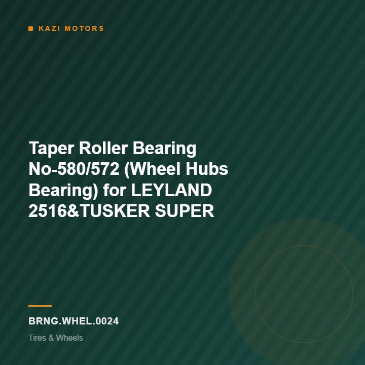Taper Roller Bearing No-580/572 (Wheel Hubs Bearing) for LEYLAND 2516&TUSKER SUPER