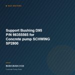 Support Bushing D95 P/N 98355565 for Concrete pump SCHWING SP2800