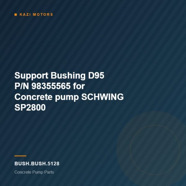 Support Bushing D95 P/N 98355565 for Concrete pump SCHWING SP2800