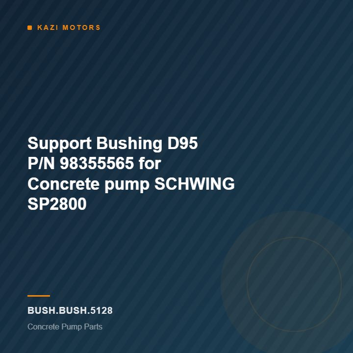 Support Bushing D95 P/N 98355565 for Concrete pump SCHWING SP2800