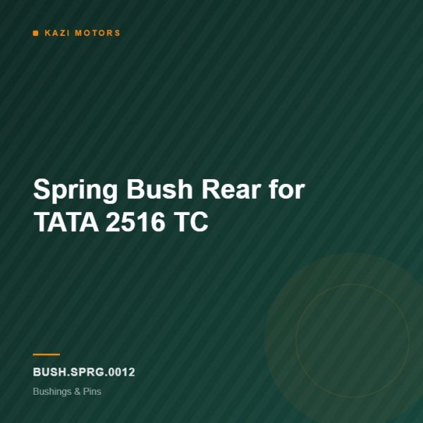Spring Bush Rear for TATA 2516 TC