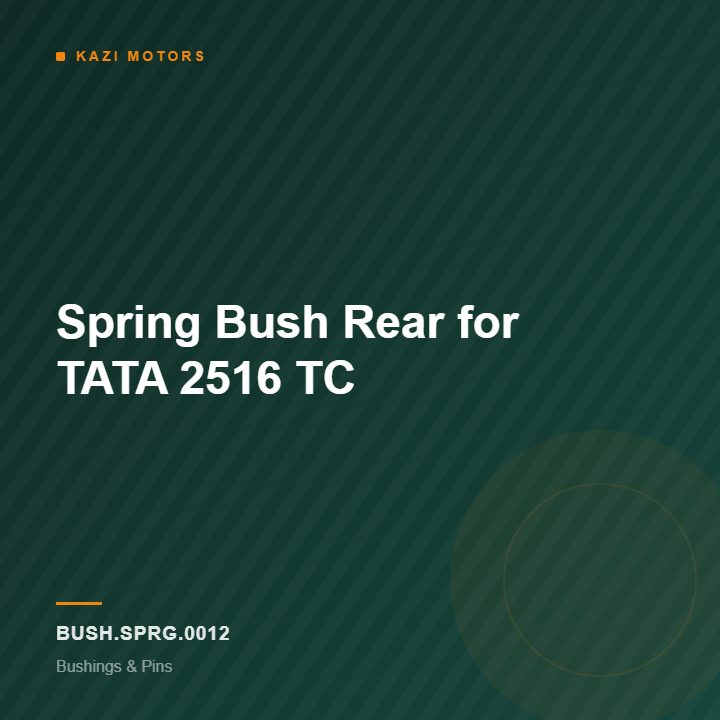 Spring Bush Rear for TATA 2516 TC