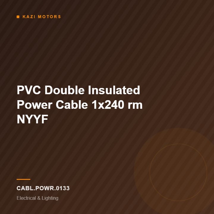 PVC Double Insulated Power Cable 1×240 rm NYYF
