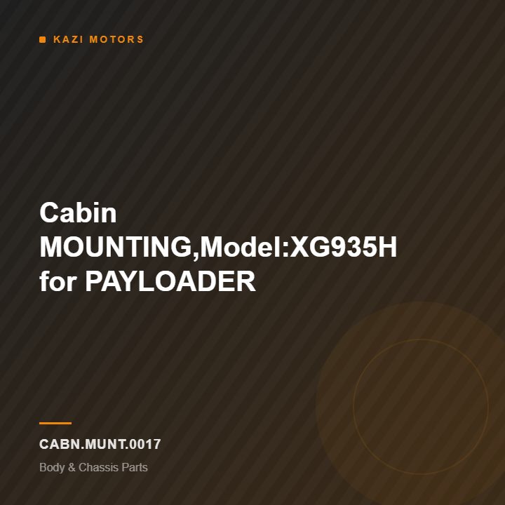 Cabin MOUNTING,Model:XG935H for PAYLOADER