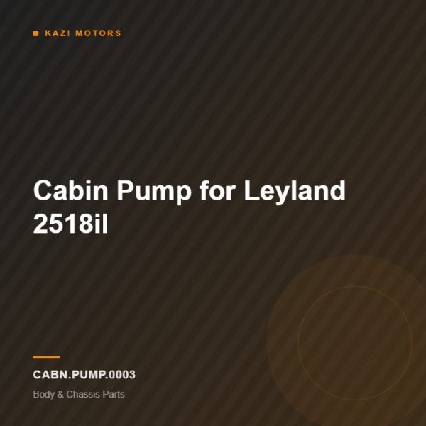 Cabin Pump for Leyland  2518il