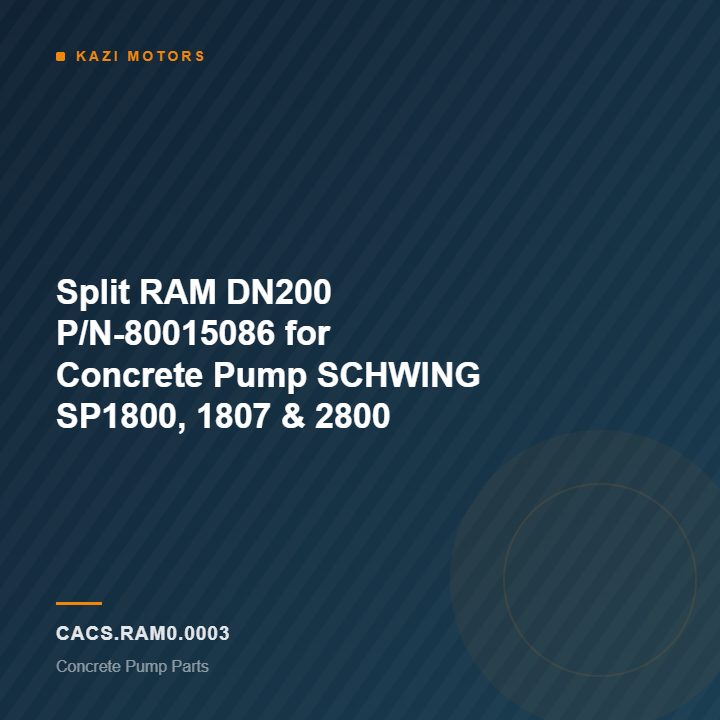 Split RAM DN200 P/N-80015086 for Concrete Pump SCHWING SP1800, 1807 & 2800