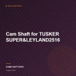 Cam Shaft for TUSKER SUPER&LEYLAND2516