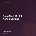 Cam Shaft 2518 il Ashok Leyland