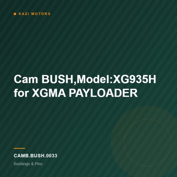Cam BUSH,Model:XG935H for XGMA PAYLOADER