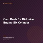 Cam Bush for Kirloskar Engine Six Cylinder