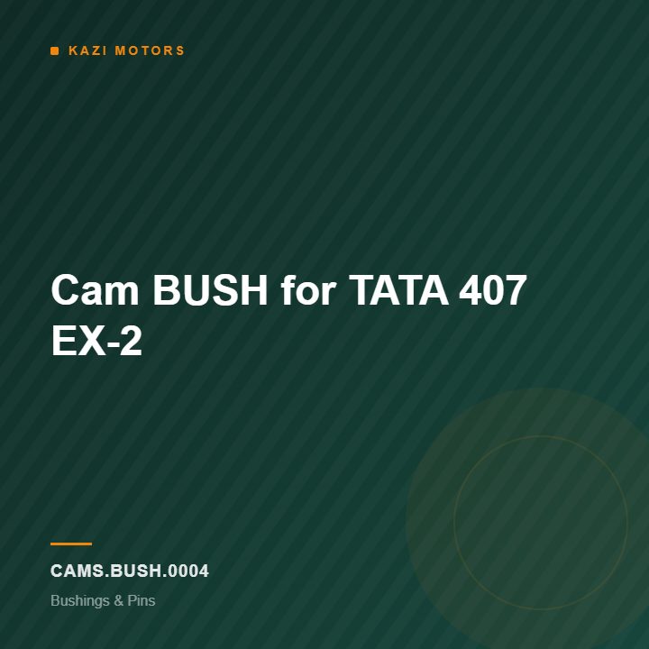 Cam BUSH for TATA 407 EX-2
