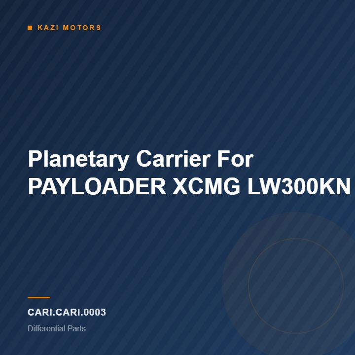 Planetary Carrier For PAYLOADER  XCMG LW300KN