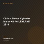 Clutch Sleeve Cylinder Major Kit for LEYLAND 2516