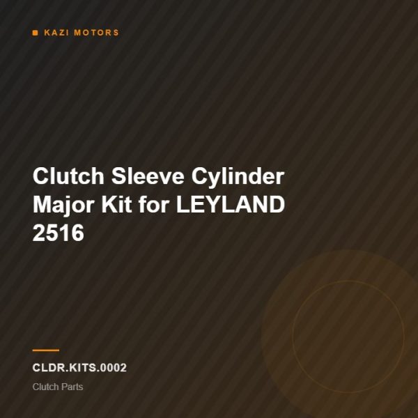 Clutch Sleeve Cylinder Major Kit for LEYLAND 2516