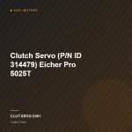 Clutch Servo (P/N ID 314479) Eicher Pro 5025T