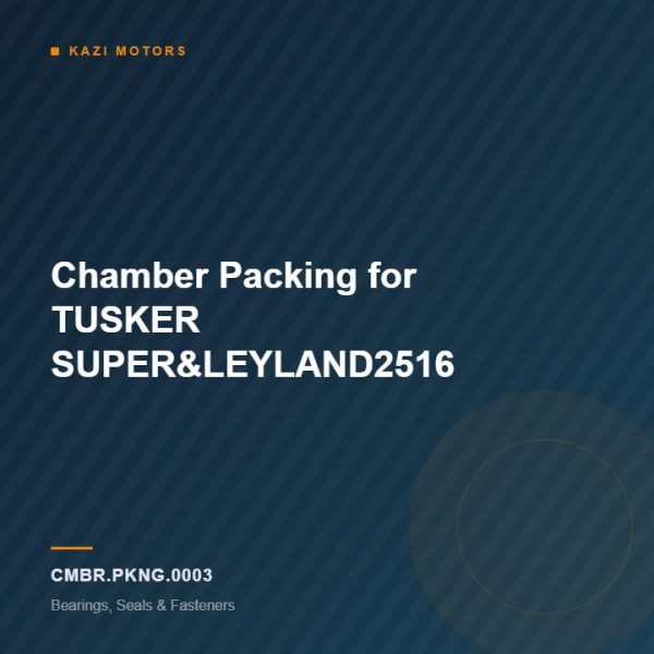 Chamber Packing for TUSKER SUPER&LEYLAND2516