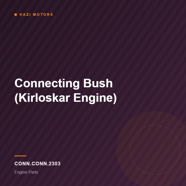 Connecting Bush (Kirloskar Engine)