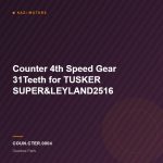 Counter 4th Speed Gear 31Teeth for TUSKER SUPER&LEYLAND2516