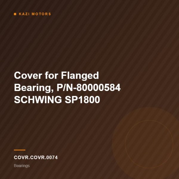 Cover for Flanged Bearing, P/N-80000584 SCHWING SP1800