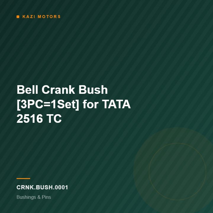 Bell Crank Bush [3PC=1Set] for TATA 2516 TC