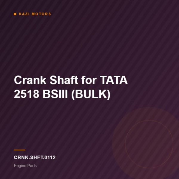 Crank Shaft for TATA 2518 BSIII (BULK)