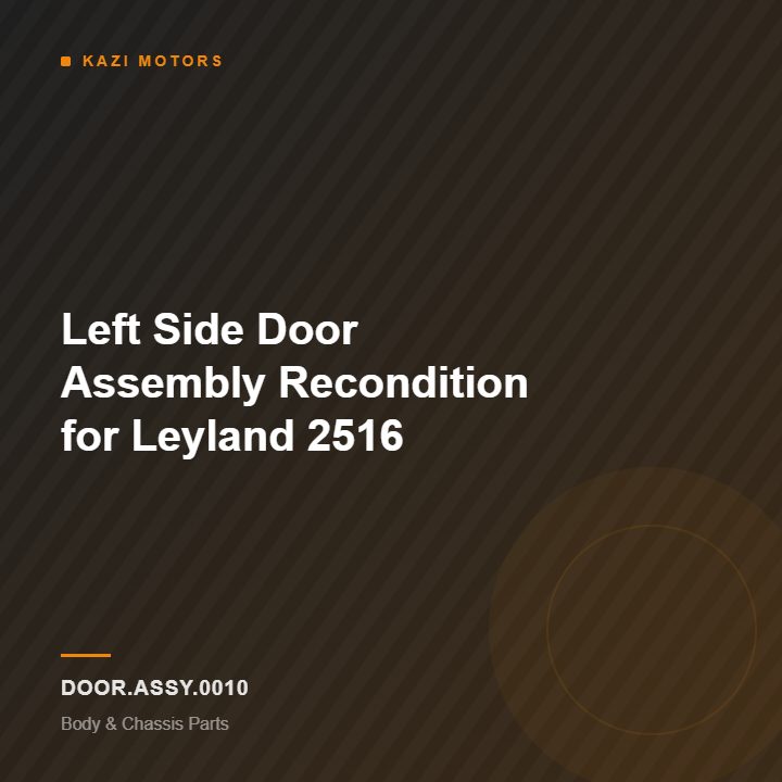 Left Side Door Assembly Recondition for Leyland 2516