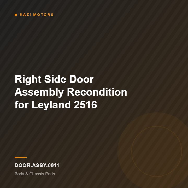 Right Side Door Assembly Recondition for Leyland 2516