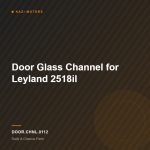 Door Glass Channel for Leyland 2518il