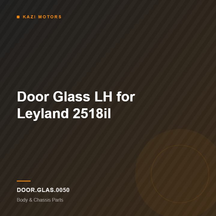 Door Glass LH for Leyland 2518il