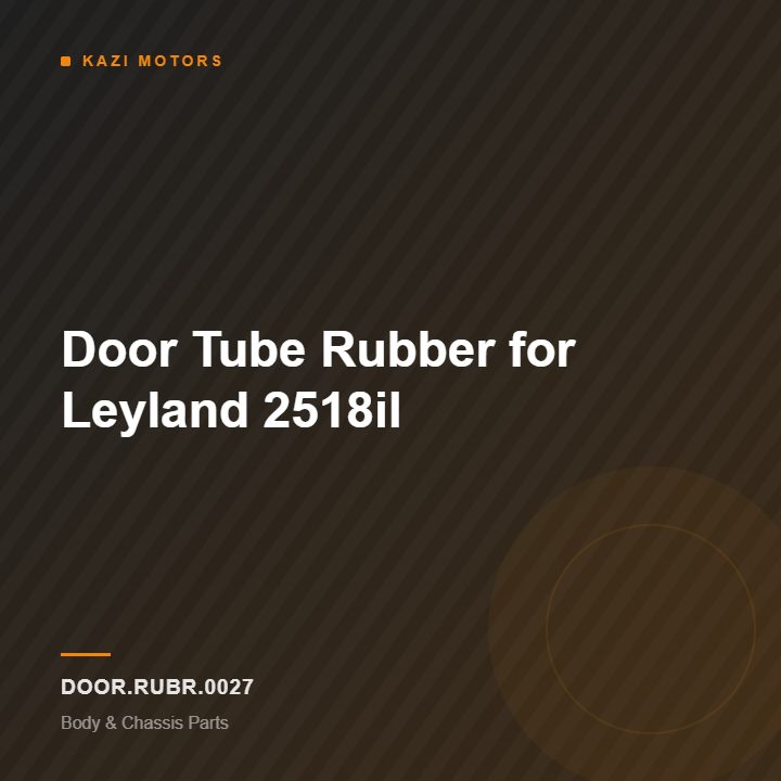 Door Tube Rubber for Leyland 2518il