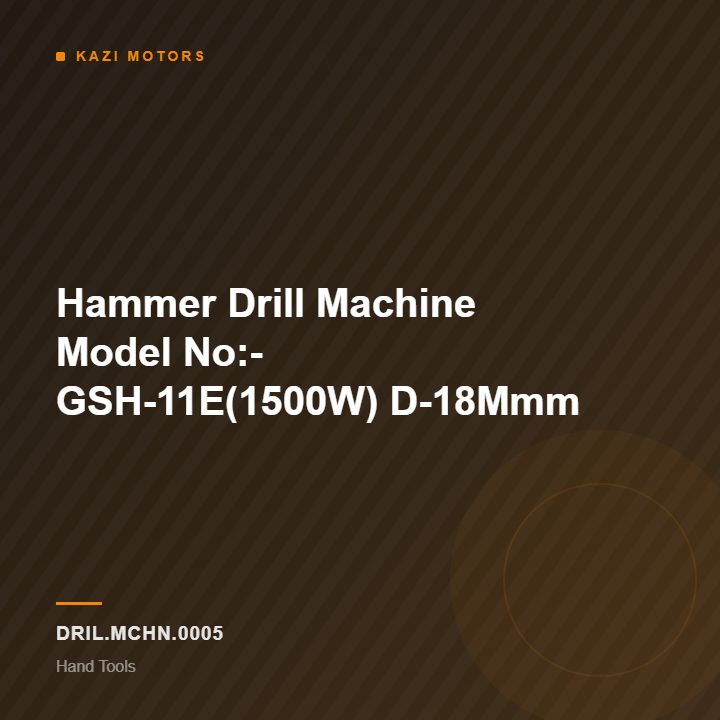 Hammer Drill Machine Model No:- GSH-11E(1500W) D-18Mmm