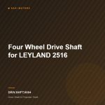 Four Wheel Drive Shaft for LEYLAND 2516