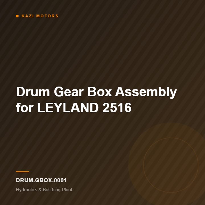 Drum Gear Box  Assembly for LEYLAND 2516
