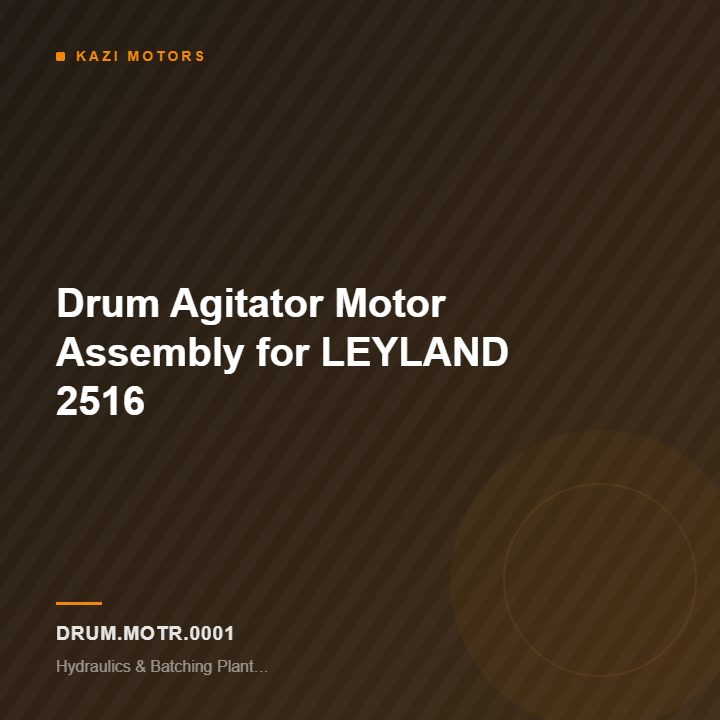 Drum Agitator Motor Assembly for LEYLAND 2516