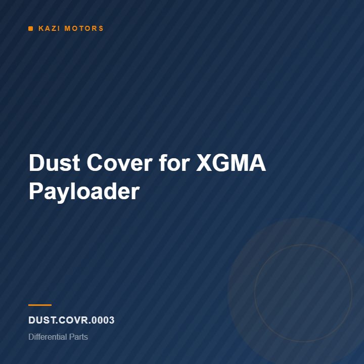 Dust Cover for XGMA Payloader