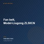 Fan belt, Model-Liugong ZL50CN