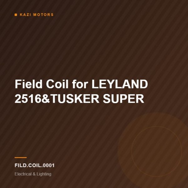 Field Coil for LEYLAND 2516&TUSKER SUPER