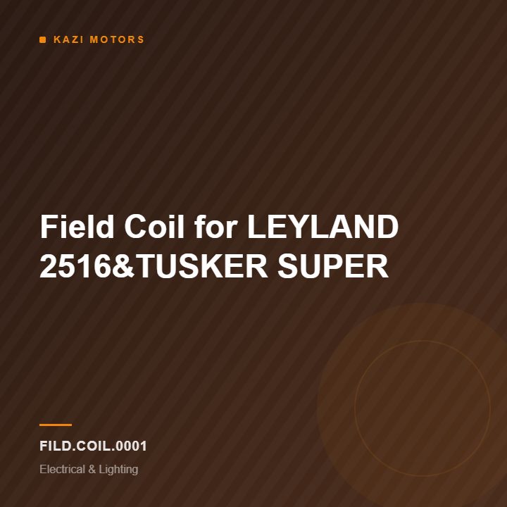 Field Coil for LEYLAND 2516&TUSKER SUPER