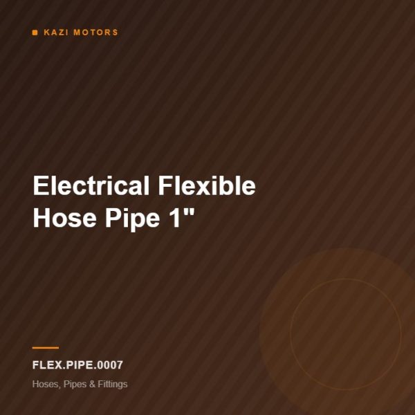 Electrical Flexible Hose Pipe 1″