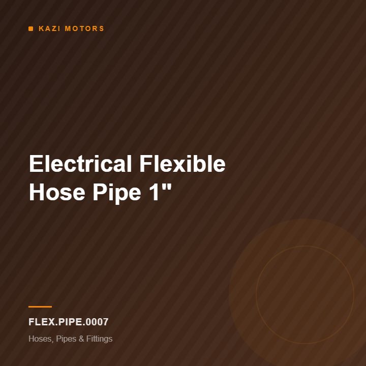 Electrical Flexible Hose Pipe 1″