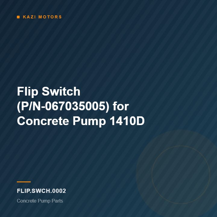 Flip Switch (P/N-067035005) for Concrete Pump 1410D