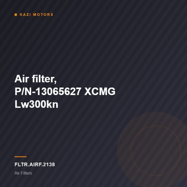 Air filter, P/N-13065627 XCMG Lw300kn