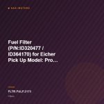 Fuel Filter (P/N:ID320477 / ID364170) for Eicher Pick Up Model: Pro 1055CT