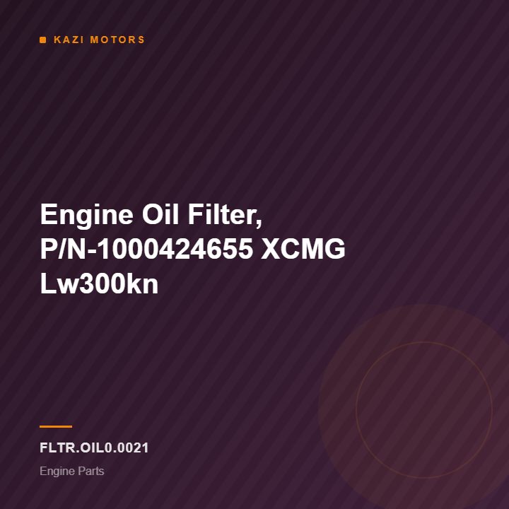 Engine Oil  Filter, P/N-1000424655 XCMG Lw300kn