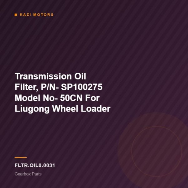 Transmission Oil Filter, P/N- SP100275 Model No- 50CN For Liugong Wheel Loader