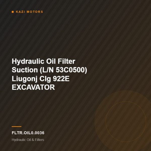 Hydraulic Oil Filter Suction (L/N 53C0500) Liugonj Clg 922E EXCAVATOR