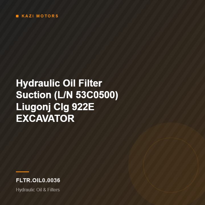 Hydraulic Oil Filter Suction (L/N 53C0500) Liugonj Clg 922E EXCAVATOR