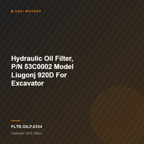 Hydraulic Oil Filter, P/N 53C0002 Model Liugonj 920D For Excavator