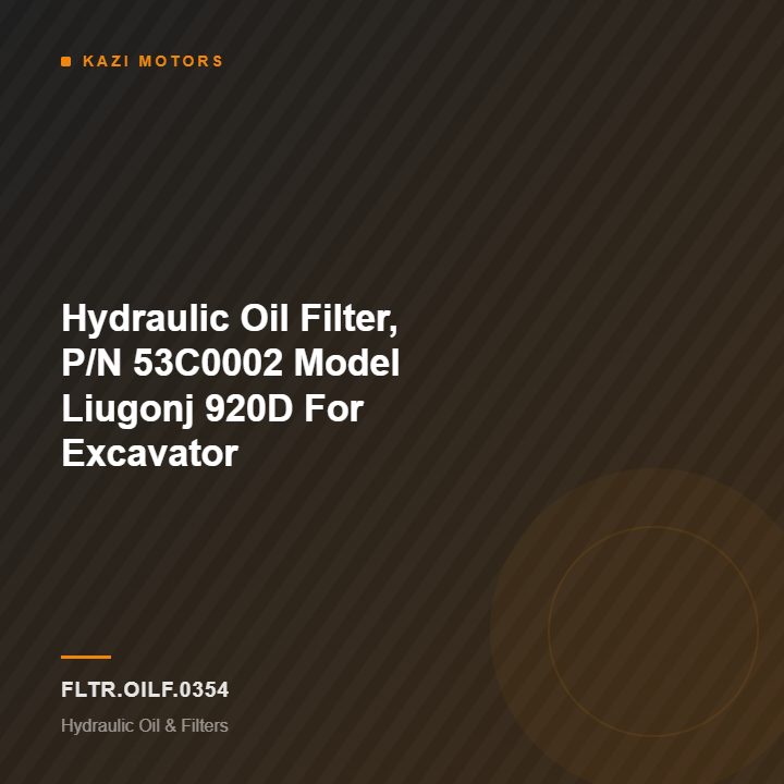Hydraulic Oil Filter, P/N 53C0002 Model Liugonj 920D For Excavator