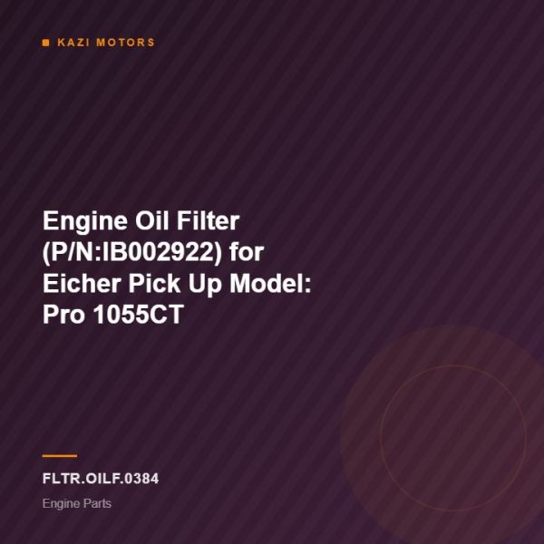 Engine Oil Filter (P/N:IB002922) for Eicher Pick Up Model: Pro 1055CT